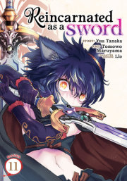 Reincarnated as a Sword (Manga) Vol. 11 