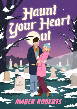 Haunt Your Heart Out by Amber Roberts 9781639109487