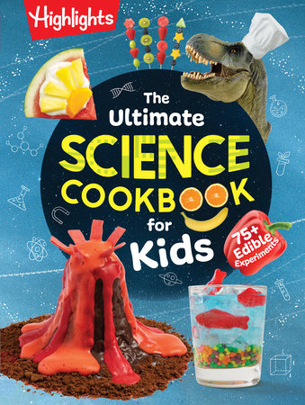 The Ultimate Science Cookbook for Kids