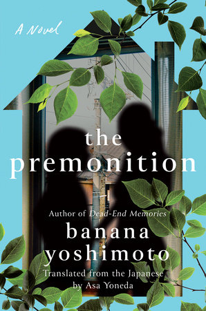 The Premonition by Banana Yoshimoto: 9781640093713