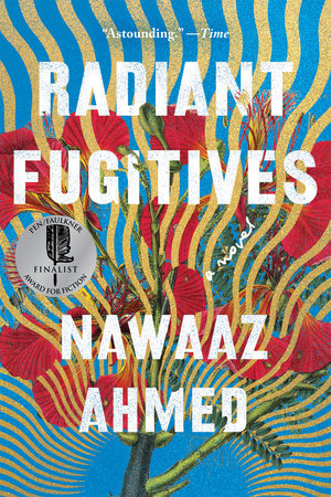 Radiant Fugitives by Nawaaz Ahmed: 9781640095533