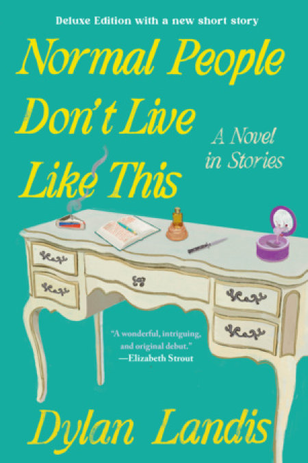 Normal People Don't Live Like This: A Novel in Stories (Deluxe Edition)