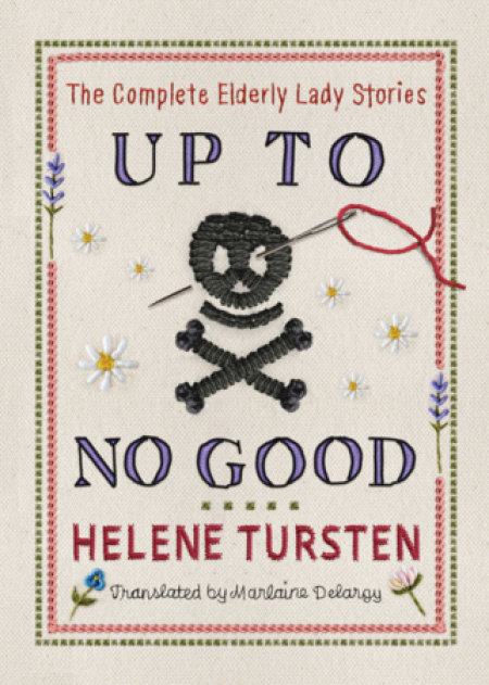 Up to No Good: The Complete Elderly Lady Stories