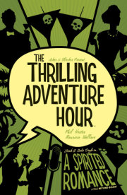 The Thrilling Adventure Hour: A Spirited Romance 