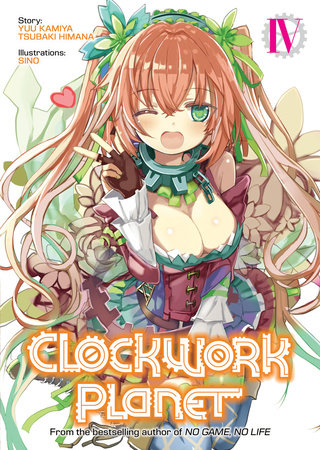 JAN192451 - CLOCKWORK PLANET LIGHT NOVEL VOL 04 - Previews World