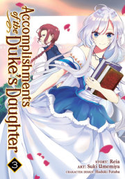 Accomplishments of the Duke's Daughter (Manga) Vol. 3 
