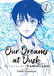 Our Dreams at Dusk: Shimanami Tasogare Vol. 1 