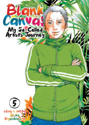 Blank Canvas: My So-Called Artist's Journey (Kakukaku Shikajika) Vol. 5 