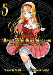 How to Build a Dungeon: Book of the Demon King Vol. 5 