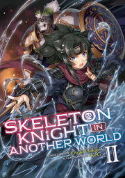 Skeleton Knight in Another World (Light Novel) Vol. 2 