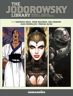 Couverture : Jodorowsky Library Edition: Anibal 5 * Megalex * Selected Short Stories
