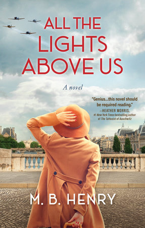 All the Lights Above Us by M. B. Henry: 9781643859620 |  PenguinRandomHouse.com: Books
