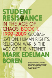 Student Resistance in the Age of Chaos. Book 1, 1999-2009 