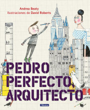 Pedro Perfecto, arquitecto / Iggy Peck, Architect 