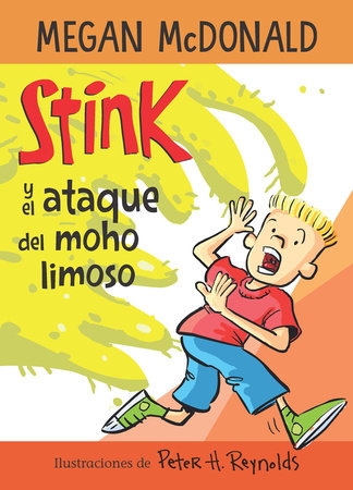 Stink y el ataque del moho limoso / Stink and the Attack of the Slime Mold