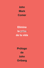 Elimina la prisa de tu vida: Cómo mantener la salud emocional y espiritual en el caos del mundo moderno / The Ruthless Elimination of Hurry 