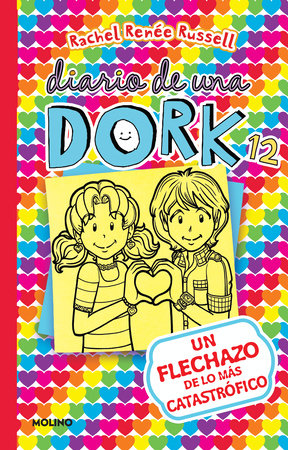 Un flechazo de lo más catastrófico / Dork Diaries: Tales from a  Not-So-Secret Crush Catastrophe by Rachel Renée Russell: 9781644735336 |