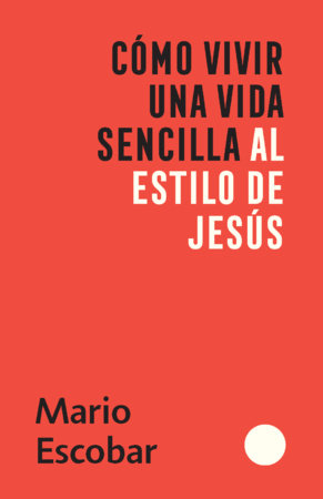 Cómo vivir una vida sencilla al estilo de Jesús / How to Live a Simple Jesus Like Life