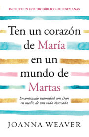 Ten un corazón de María en un mundo de Martas / Having a Mary Heart in a Martha World 