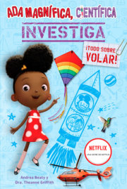 Ada Magnífica, científica investiga: ¡Todo sobre volar! / Ada Twist, Scientist: Exploring Flight! 