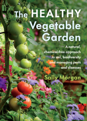 The Healthy Vegetable Garden - Author Sally Morgan