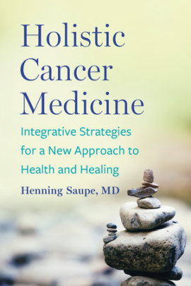 Holistic Cancer Medicine - Author Henning Saupe