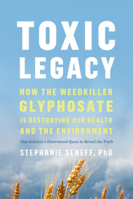 Toxic Legacy - Author Stephanie Seneff