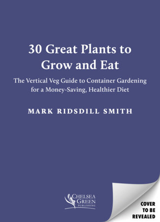 30 Great Plants to Grow and Eat Better