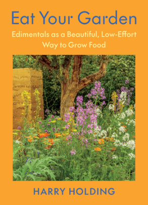 Eat Your Garden - Author Harry Holding