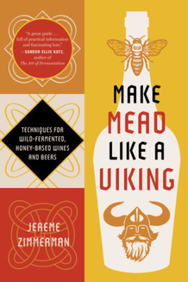 Make Mead Like a Viking 10th Anniversary Edition - Author Jereme Zimmerman