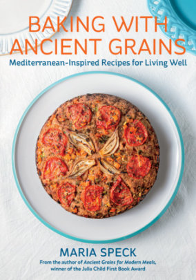 Baking with Ancient Grains - Author Maria Speck