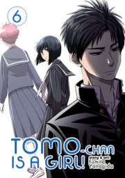 Tomo-chan is a Girl! Vol. 6 