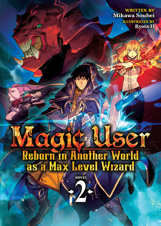 Magic User: Reborn in Another World as a Max Level Wizard