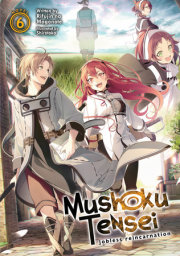 Mushoku Tensei: Jobless Reincarnation (Light Novel) Vol. 6 