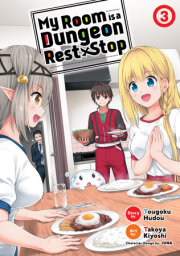 My Room is a Dungeon Rest Stop (Manga) Vol. 3