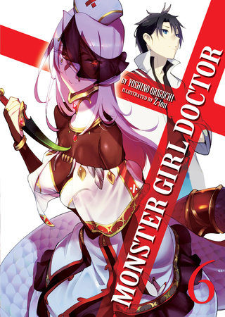 Monster Girl Doctor (Light Novel) Vol. 6 by Yoshino Origuchi: 9781645055136