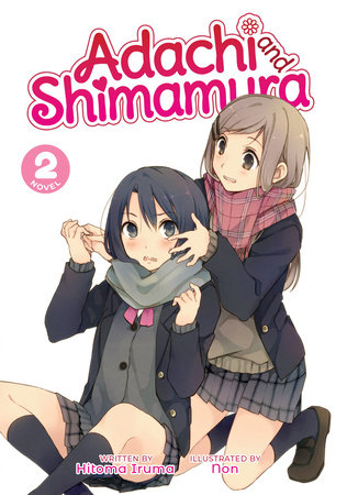 Adachi and Shimamura (Light Novel) Vol. 7: Iruma, Hitoma, Non