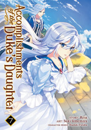 Accomplishments of the Duke's Daughter (Manga) Vol. 7 