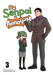 My Senpai is Annoying Vol. 3 
