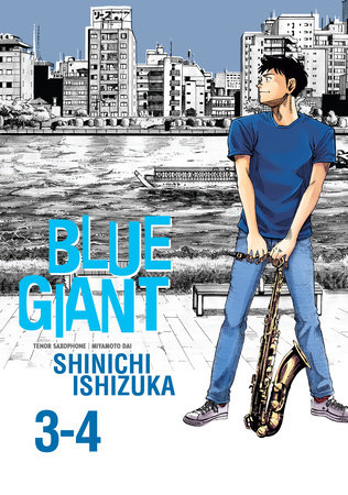 Blue Giant Omnibus Vols. 3-4 by Shinichi Ishizuka: 9781645058656 |  PenguinRandomHouse.com: Books