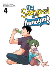 My Senpai is Annoying Vol. 4 