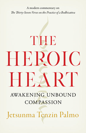 The Heroic Heart by Jetsunma Tenzin Palmo: 9781645470557