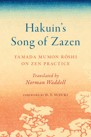 Hakuin's Song of Zazen by Yamada Mumon Roshi: 9781645471813 |  PenguinRandomHouse.com: Books