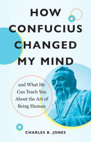 How Confucius Changed My Mind 