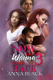 Now You Wanna Come Back 3 