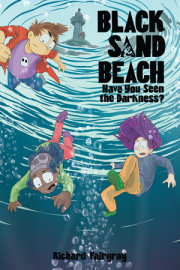 Black Sand Beach 3: Have You Seen the Darkness? 