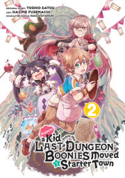 Suppose a Kid from the Last Dungeon Boonies Moved to a Starter Town 02 (Manga) 