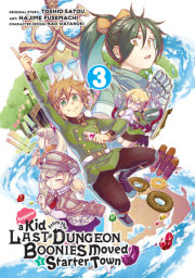 Suppose a Kid from the Last Dungeon Boonies Moved to a Starter Town 03 (Manga) 