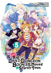 Suppose a Kid from the Last Dungeon Boonies Moved to a Starter Town 05 (Manga) 