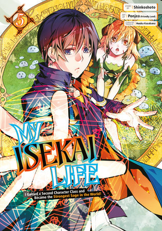 My Isekai Life 08: I Gained A Second Character Class And Became The  Strongest Sage In The World! by Huuka Kazabana, Shinkoshoto, Ponjea  (Friendly Lan